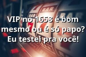 VIP no 1658 é bom mesmo ou é só papo? 🔥 Eu testei pra você!
